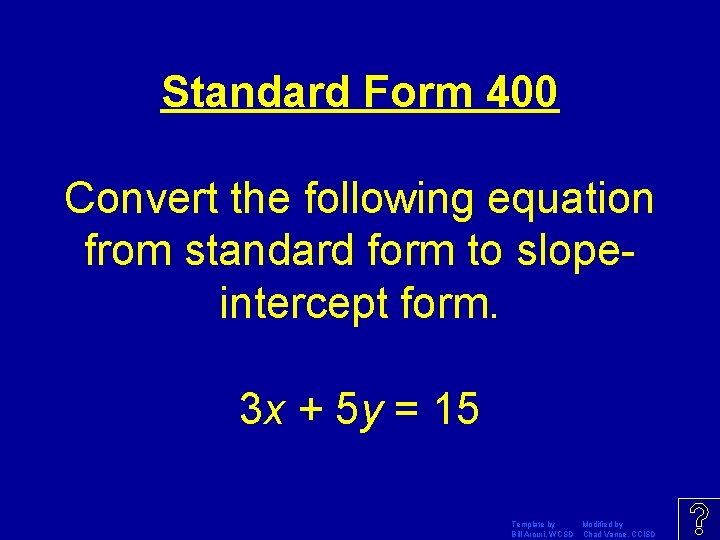 Standard Form 400 Convert the following equation from standard form to slopeintercept form. 3