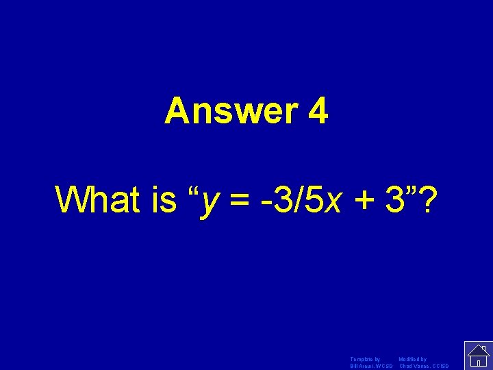 Answer 4 What is “y = -3/5 x + 3”? Template by Modified by