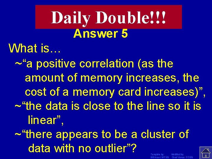 Daily Double!!! Answer 5 What is… ~“a positive correlation (as the amount of memory