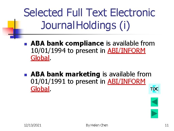 Selected Full Text Electronic Journal. Holdings (i) n n ABA bank compliance is available