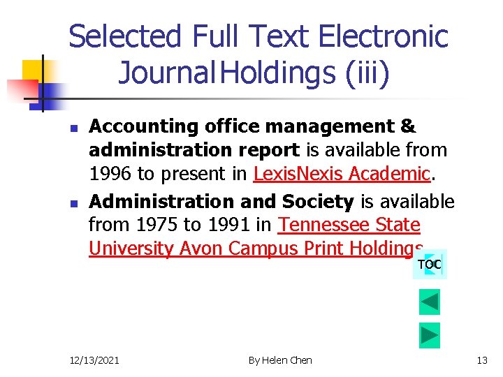 Selected Full Text Electronic Journal. Holdings (iii) n n Accounting office management & administration