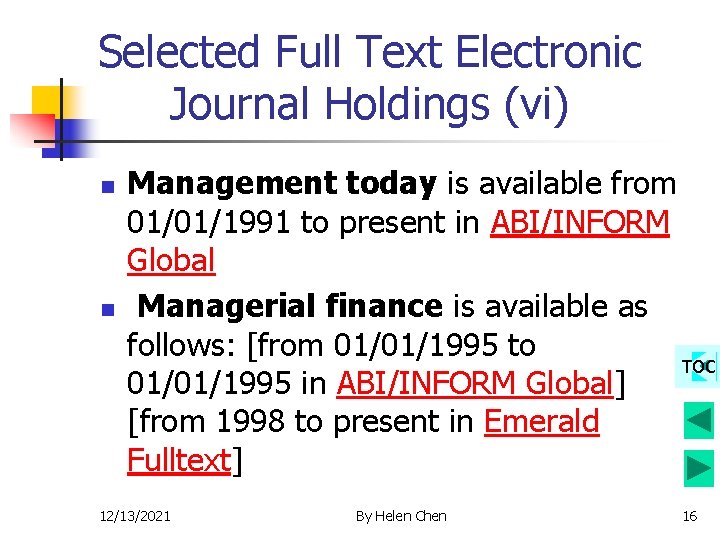 Selected Full Text Electronic Journal Holdings (vi) n n Management today is available from