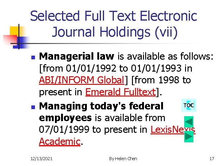 Selected Full Text Electronic Journal Holdings (vii) n n Managerial law is available as