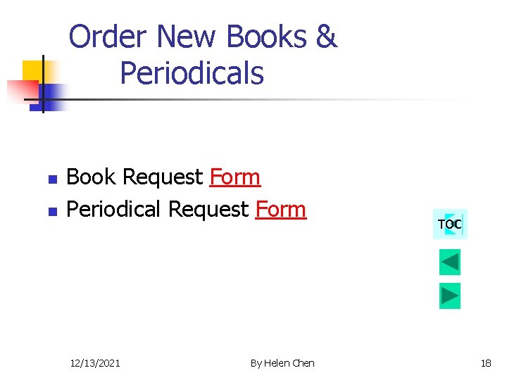 Order New Books & Periodicals n n Book Request Form Periodical Request Form 12/13/2021