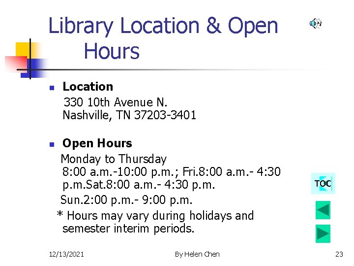 Library Location & Open Hours n n Location 330 10 th Avenue N. Nashville,