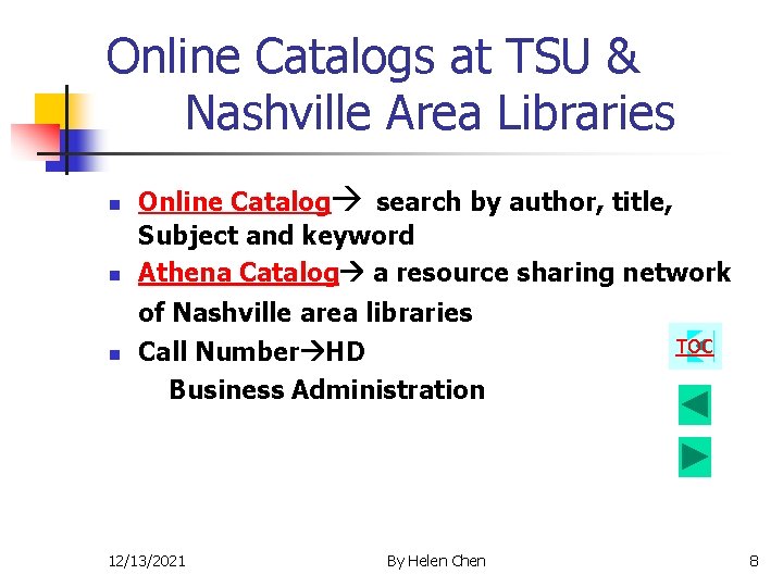 Online Catalogs at TSU & Nashville Area Libraries n n n Online Catalog search