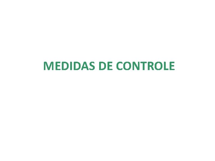 MEDIDAS DE CONTROLE 