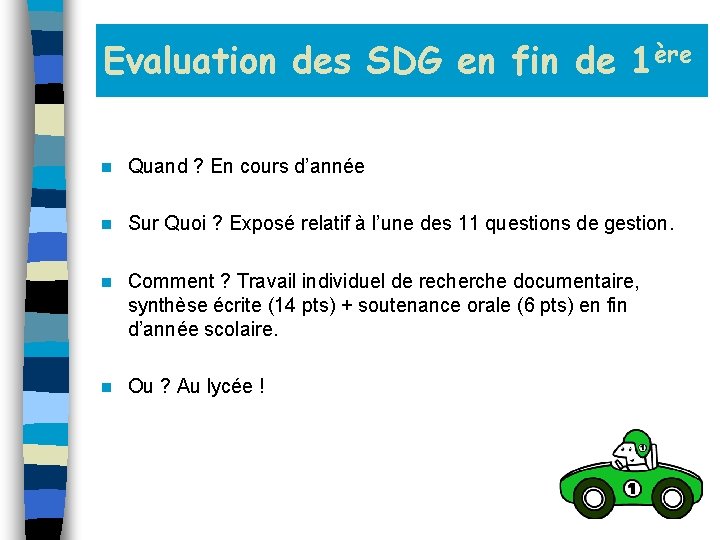 Evaluation des SDG en fin de 1ère n Quand ? En cours d’année n