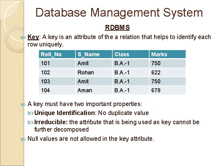 Database Management System RDBMS Key: A key is an attribute of the a relation Database Management System RDBMS Key: A key is an attribute of the a relation