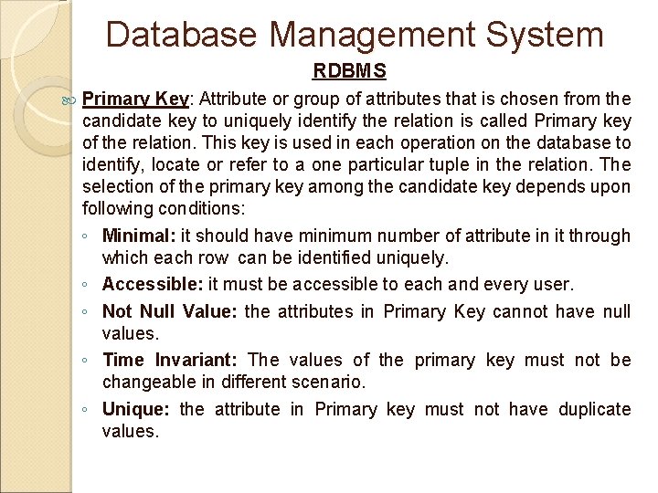 Database Management System RDBMS Primary Key: Attribute or group of attributes that is chosen Database Management System RDBMS Primary Key: Attribute or group of attributes that is chosen