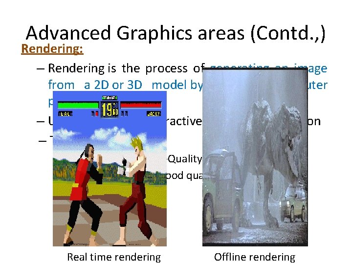 Advanced Graphics areas (Contd. , ) Rendering: – Rendering is the process of generating Advanced Graphics areas (Contd. , ) Rendering: – Rendering is the process of generating