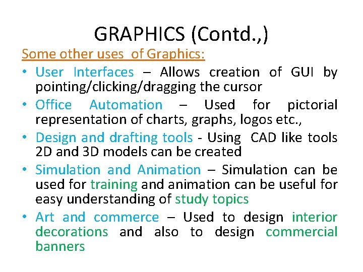 GRAPHICS (Contd. , ) Some other uses of Graphics: • User Interfaces – Allows GRAPHICS (Contd. , ) Some other uses of Graphics: • User Interfaces – Allows