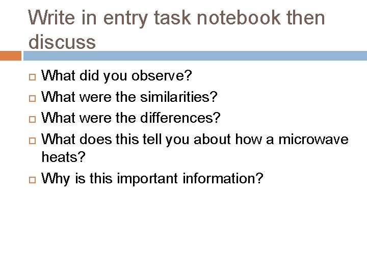 Write in entry task notebook then discuss What did you observe? What were the