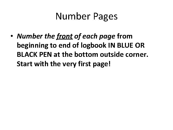 Number Pages • Number the front of each page from beginning to end of