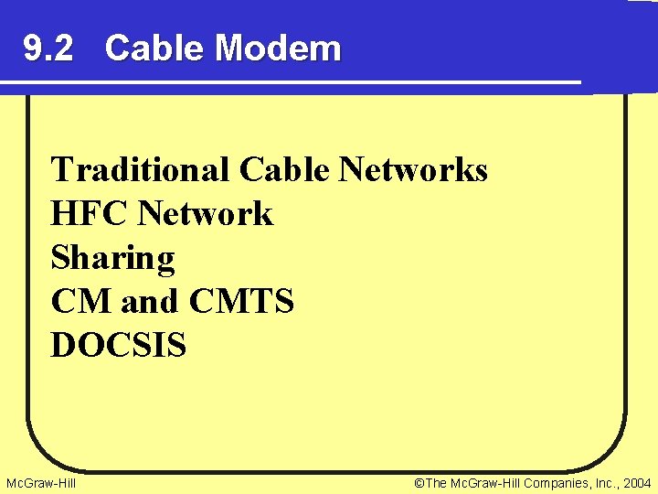 9. 2 Cable Modem Traditional Cable Networks HFC Network Sharing CM and CMTS DOCSIS