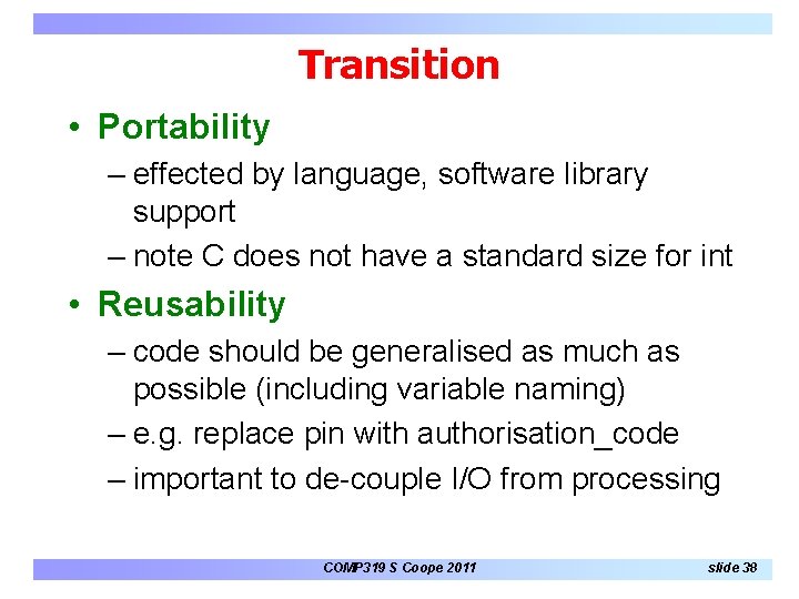 Transition • Portability – effected by language, software library support – note C does Transition • Portability – effected by language, software library support – note C does