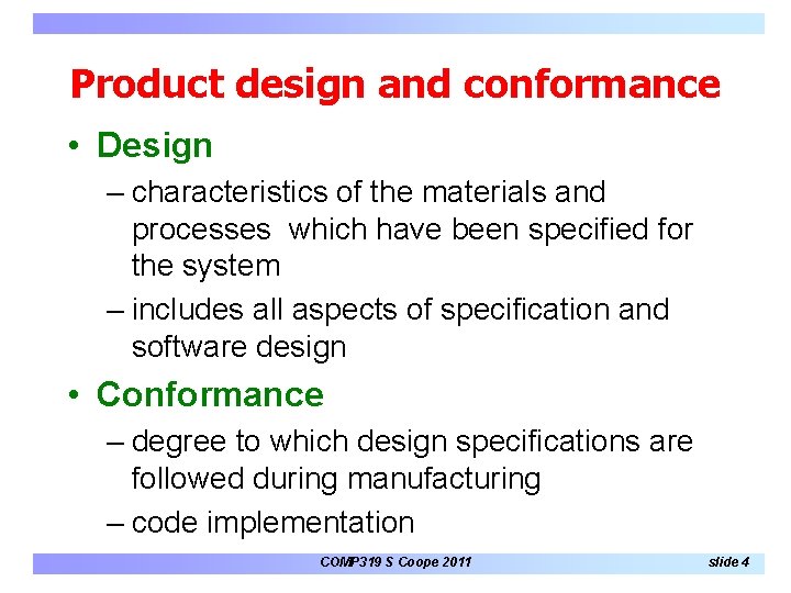 Product design and conformance • Design – characteristics of the materials and processes which Product design and conformance • Design – characteristics of the materials and processes which
