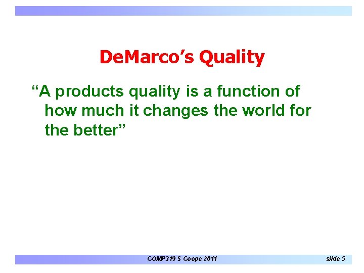 De. Marco’s Quality “A products quality is a function of how much it changes De. Marco’s Quality “A products quality is a function of how much it changes