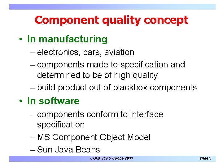 Component quality concept • In manufacturing – electronics, cars, aviation – components made to Component quality concept • In manufacturing – electronics, cars, aviation – components made to
