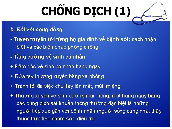 CHỐNG DỊCH (1) b. Đối với cộng đồng: - Tuyên truyền tới từng hộ