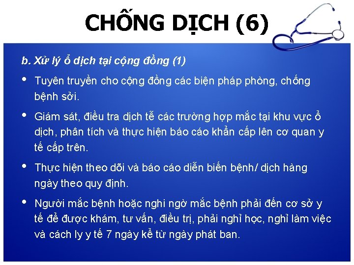 CHỐNG DỊCH (6) b. Xử lý ổ dịch tại cộng đồng (1) • Tuyên