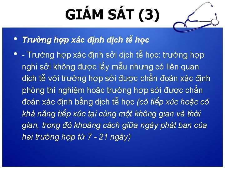 GIÁM SÁT (3) • • Trường hợp xác định dịch tễ học - Trường