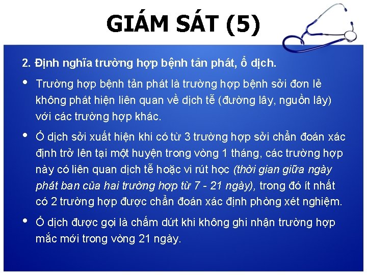 GIÁM SÁT (5) 2. Định nghĩa trường hợp bệnh tản phát, ổ dịch. •