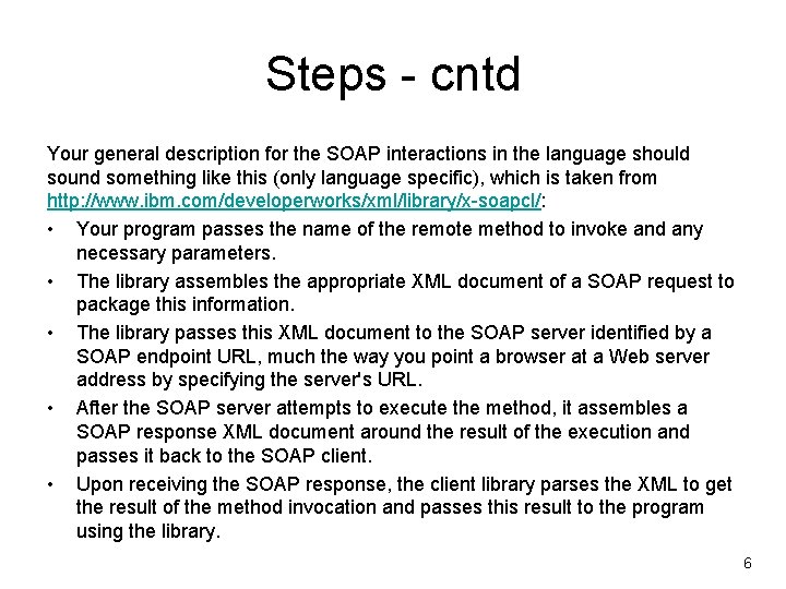 Steps - cntd Your general description for the SOAP interactions in the language should