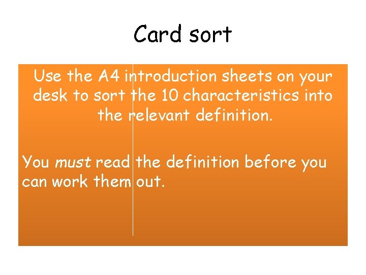 Card sort Use the A 4 introduction sheets on your desk to sort the