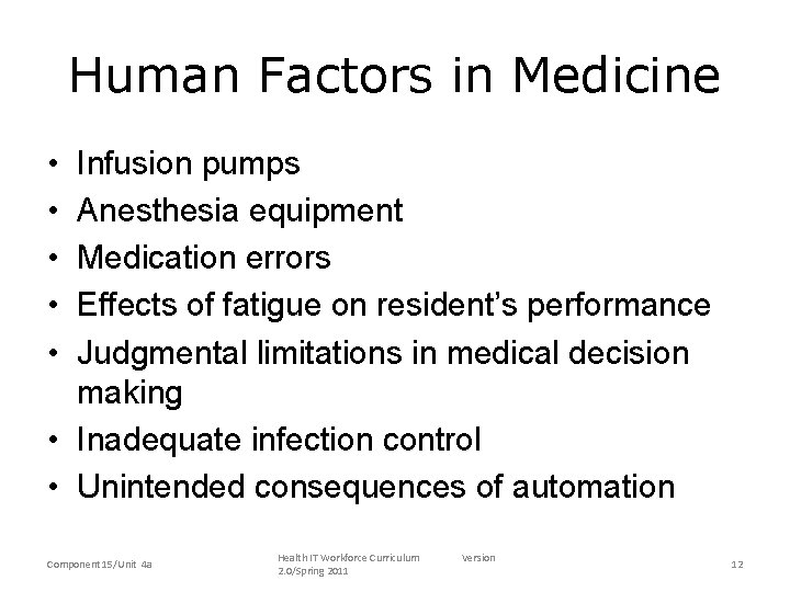 Human Factors in Medicine • • • Infusion pumps Anesthesia equipment Medication errors Effects