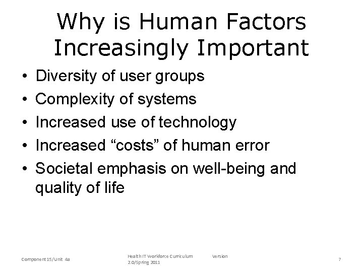 Why is Human Factors Increasingly Important • • • Diversity of user groups Complexity