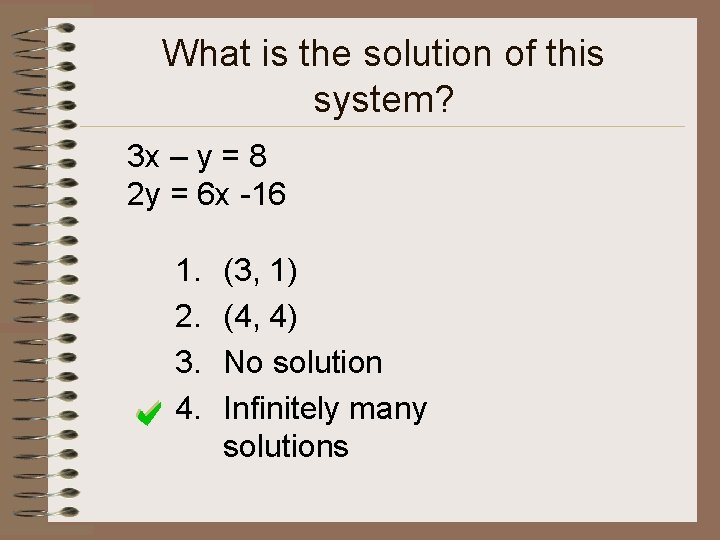 What is the solution of this system? 3 x – y = 8 2
