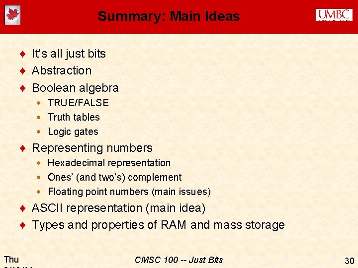 Summary: Main Ideas ¨ It’s all just bits ¨ Abstraction ¨ Boolean algebra ·