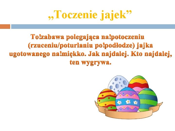 „Toczenie jajek” 