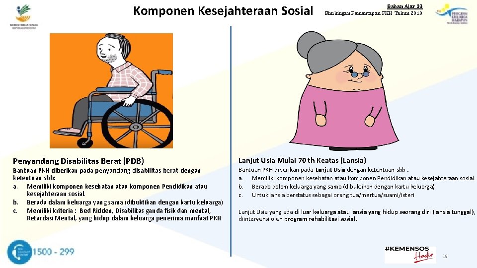 Komponen Kesejahteraan Sosial Penyandang Disabilitas Berat (PDB) Bantuan PKH diberikan pada penyandang disabilitas berat