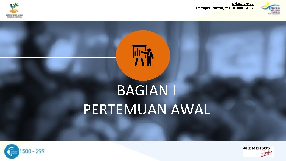 Bahan Ajar 03 Bimbingan Pemantapan PKH Tahun 2019 BAGIAN I PERTEMUAN AWAL 