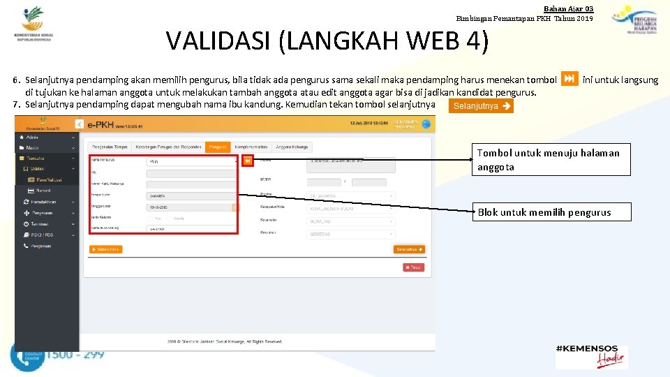 Bahan Ajar 03 Bimbingan Pemantapan PKH Tahun 2019 VALIDASI (LANGKAH WEB 4) 6. Selanjutnya