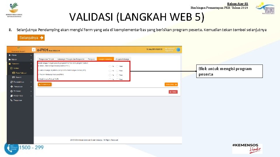 Bahan Ajar 03 Bimbingan Pemantapan PKH Tahun 2019 VALIDASI (LANGKAH WEB 5) 8. Selanjutnya