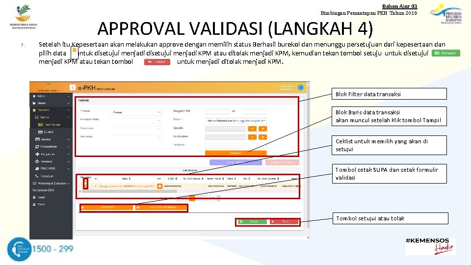 Bahan Ajar 03 Bimbingan Pemantapan PKH Tahun 2019 APPROVAL VALIDASI (LANGKAH 4) 7. Setelah