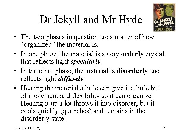 Dr Jekyll and Mr Hyde • The two phases in question are a matter