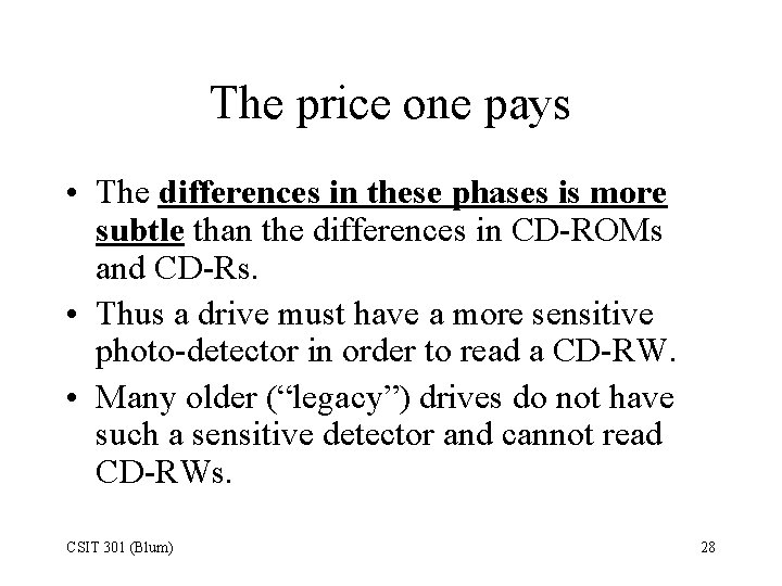 The price one pays • The differences in these phases is more subtle than