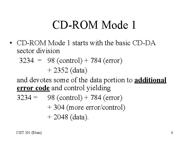 CD-ROM Mode 1 • CD-ROM Mode 1 starts with the basic CD-DA sector division