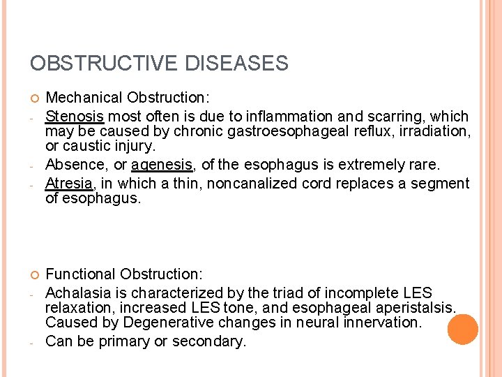 OBSTRUCTIVE DISEASES - - Mechanical Obstruction: Stenosis most often is due to inflammation and