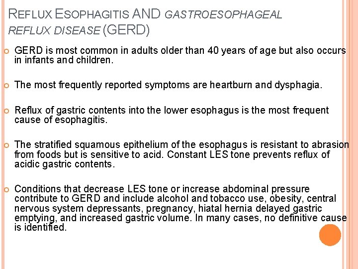 REFLUX ESOPHAGITIS AND GASTROESOPHAGEAL REFLUX DISEASE (GERD) GERD is most common in adults older
