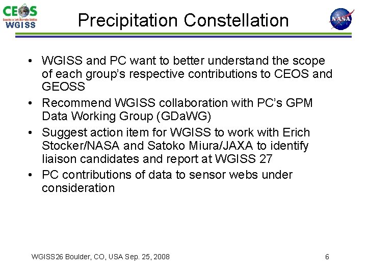 WGISS Precipitation Constellation • WGISS and PC want to better understand the scope of
