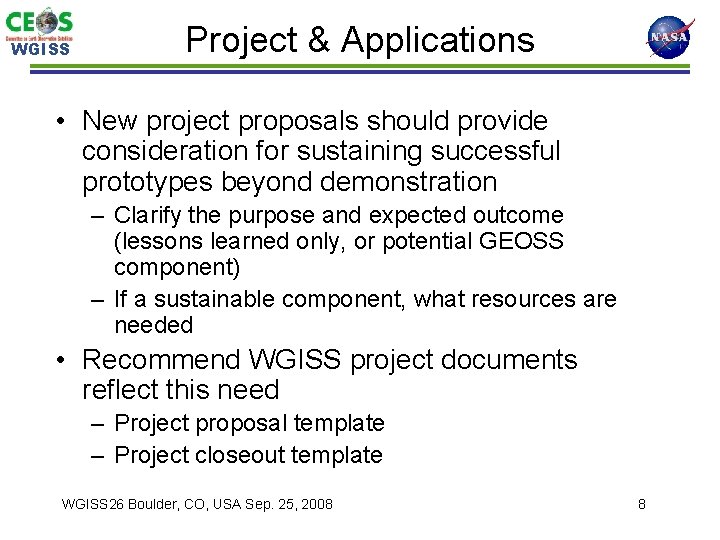 WGISS Project & Applications • New project proposals should provide consideration for sustaining successful