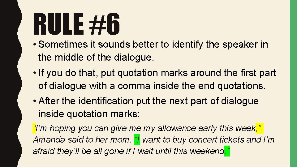 RULE #6 • Sometimes it sounds better to identify the speaker in the middle