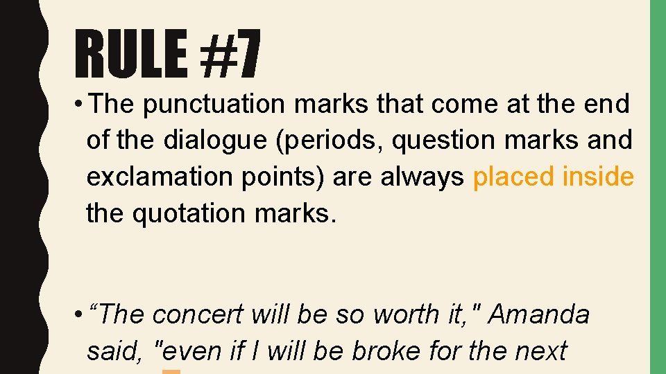 RULE #7 • The punctuation marks that come at the end of the dialogue