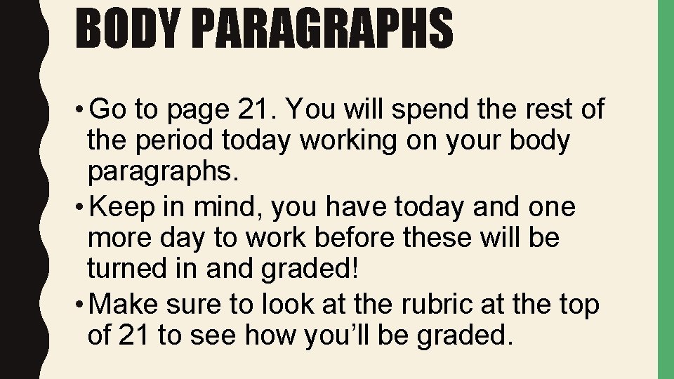 BODY PARAGRAPHS • Go to page 21. You will spend the rest of the
