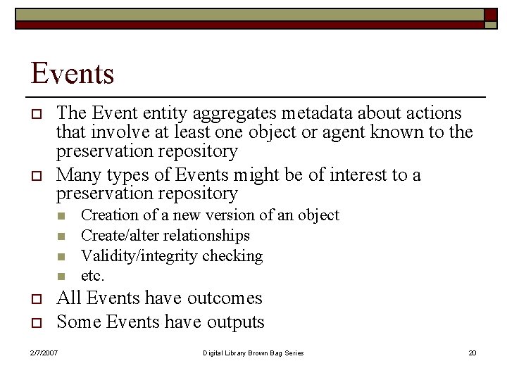 Events o o The Event entity aggregates metadata about actions that involve at least